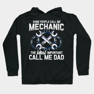 Mechanic The Most Important People Call Me Dad Hoodie